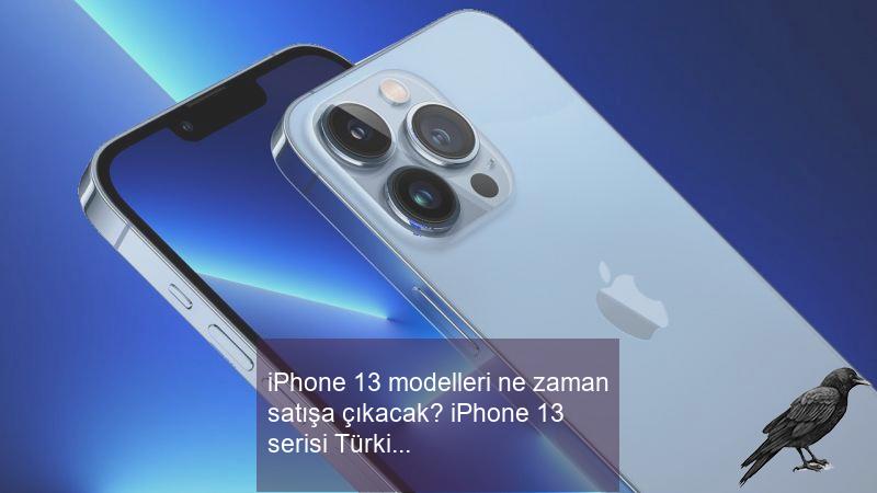 iphone 13 modelleri ne zaman satisa cikacak iphone 13 serisi turkiye satis fiyati 3 2aQgpWsF
