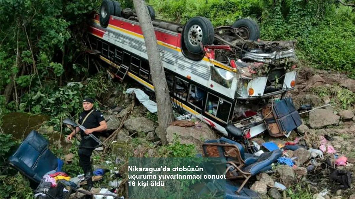 Nikaragua’da otobüsün uçuruma yuvarlanması sonucu 16 kişi öldü