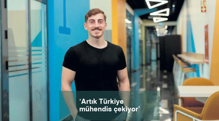 ‘Artık Türkiye mühendis çekiyor’