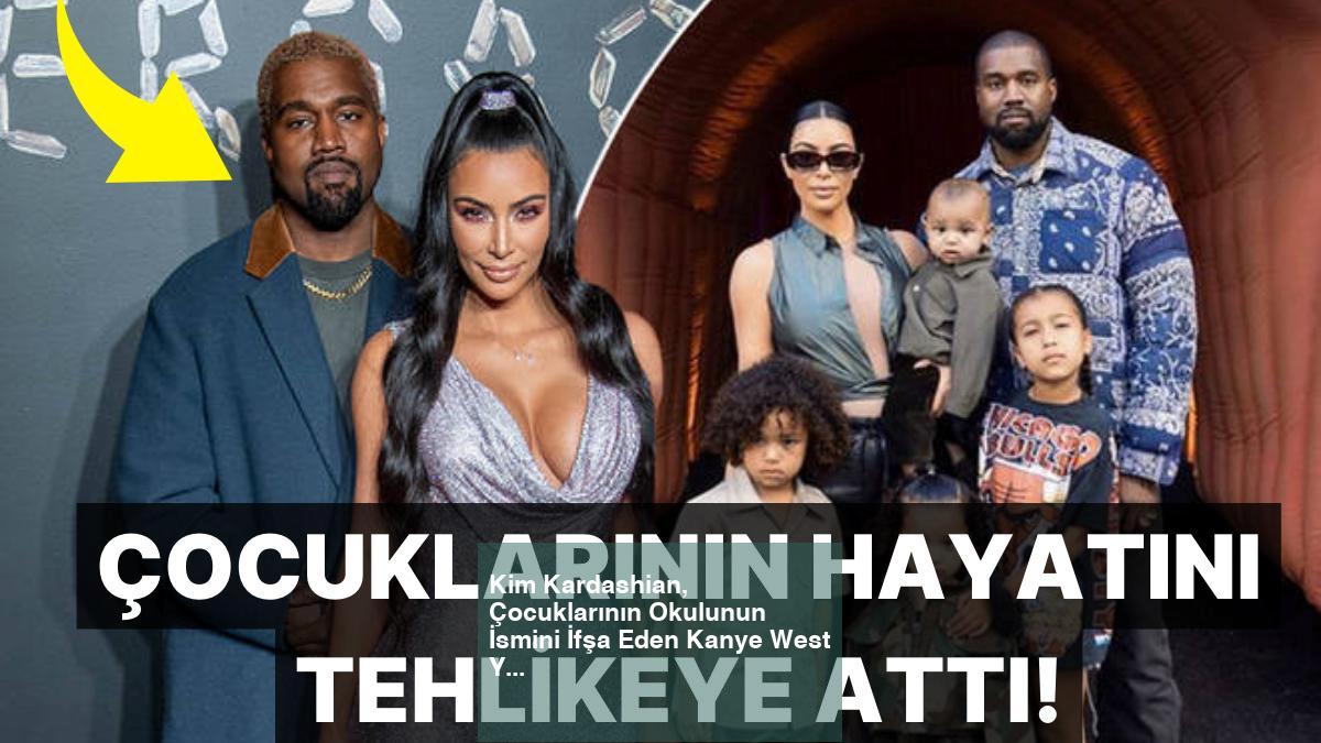 Kim Kardashian, Çocuklarının Okulunun İsmini İfşa Eden Kanye West Yüzünden  Özel Müdafaa Tutmak Zorunda Kaldı! | Bilmediklerimiz